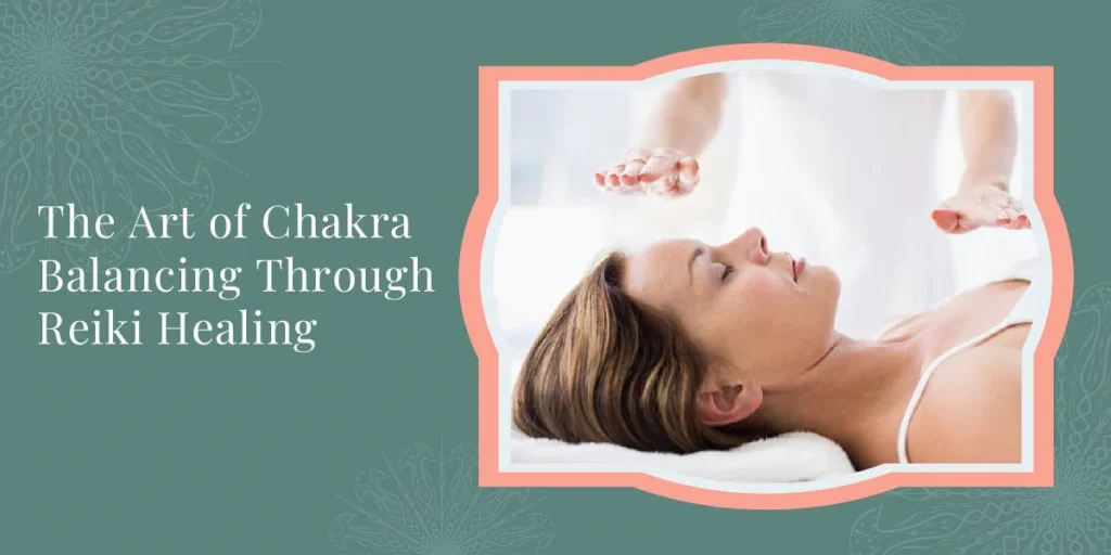 The Art of Chakra Balancing Through Reiki Healing 7 The Art of Chakra Balancing Through Reiki Healing-01