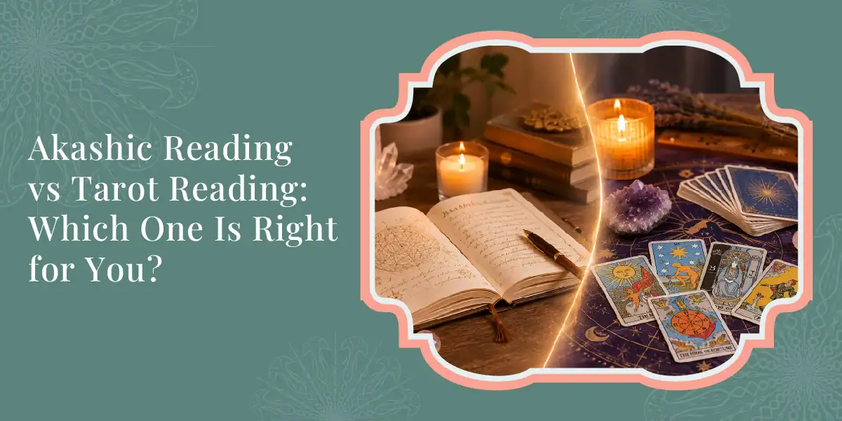Akashic Reading vs Tarot Reading: Which One Is Right for You? 1 Akashic Reading vs Tarot Reading Which One Is Right for You